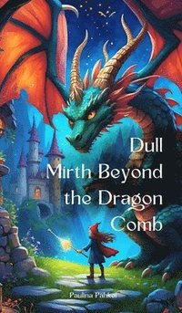 bokomslag Dull Mirth Beyond the Dragon Comb