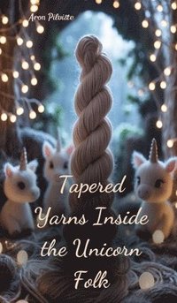 bokomslag Tapered Yarns Inside the Unicorn Folk