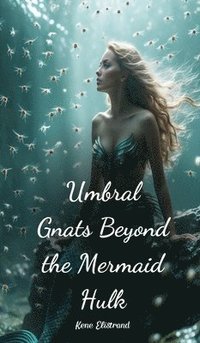 bokomslag Umbral Gnats Beyond the Mermaid Hulk