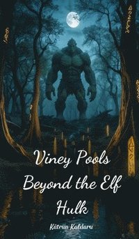 bokomslag Viney Pools Beyond the Elf Hulk