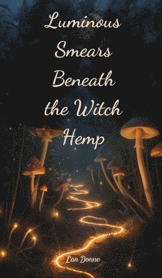 bokomslag Luminous Smears Beneath the Witch Hemp