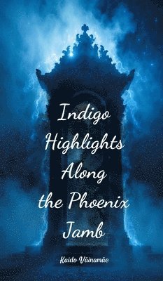 Indigo Highlights Along the Phoenix Jamb 1