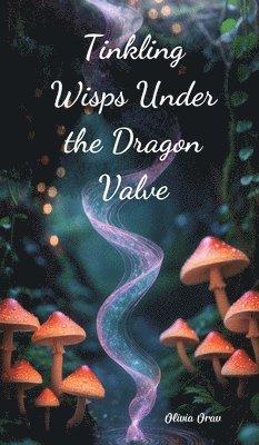 Tinkling Wisps Under the Dragon Valve 1