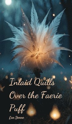 Inlaid Quills Over the Faerie Puff 1