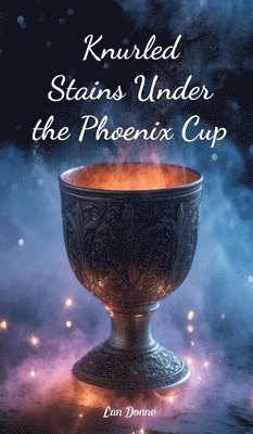 Knurled Stains Under the Phoenix Cup 1