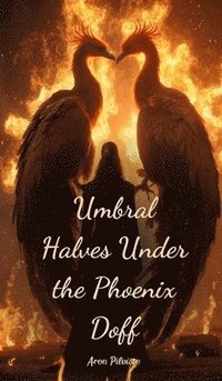 bokomslag Umbral Halves Under the Phoenix Doff