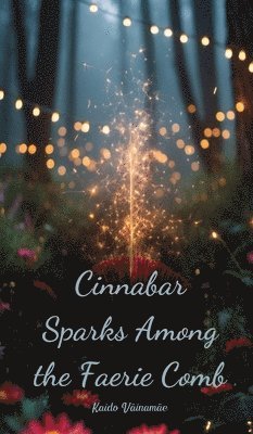 Cinnabar Sparks Among the Faerie Comb 1