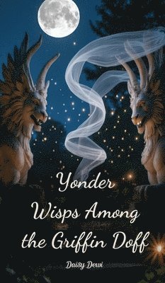 bokomslag Yonder Wisps Among the Griffin Doff