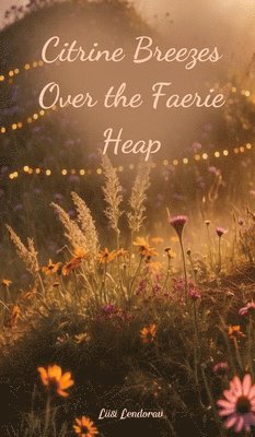 Citrine Breezes Over the Faerie Heap 1