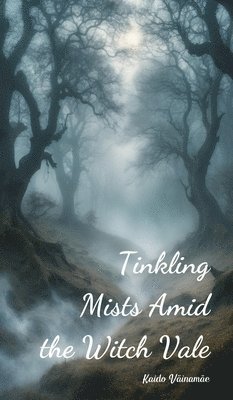 Tinkling Mists Amid the Witch Vale 1