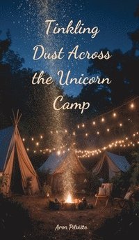 bokomslag Tinkling Dust Across the Unicorn Camp