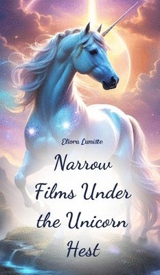 bokomslag Narrow Films Under the Unicorn Hest