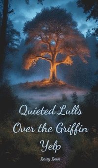 bokomslag Quieted Lulls Over the Griffin Yelp