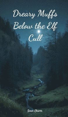 Dreary Muffs Below the Elf Cull 1