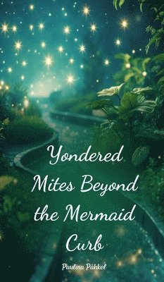 Yondered Mites Beyond the Mermaid Curb 1