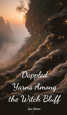 Dappled Yarns Among the Witch Bluff 1