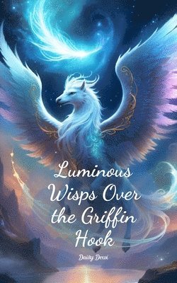 Luminous Wisps Over the Griffin Hook 1