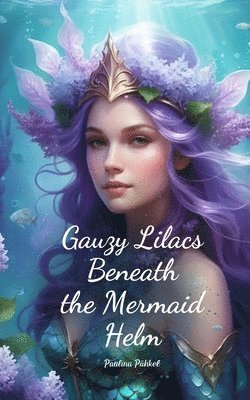 Gauzy Lilacs Beneath the Mermaid Helm 1