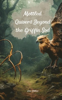 bokomslag Mottled Quivers Beyond the Griffin Sod