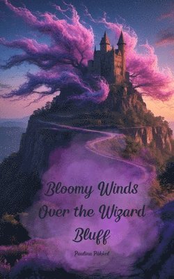 Bloomy Winds Over the Wizard Bluff 1