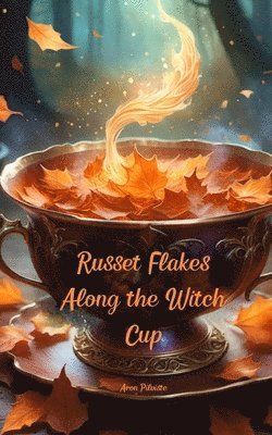 Russet Flakes Along the Witch Cup 1