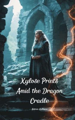 Xylose Prints Amid the Dragon Cradle 1