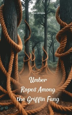 Umber Ropes Among the Griffin Fang 1