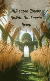 bokomslag Wheaten Wisps Inside the Faerie Hemp