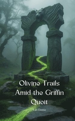 Olivine Trails Amid the Griffin Quoit 1