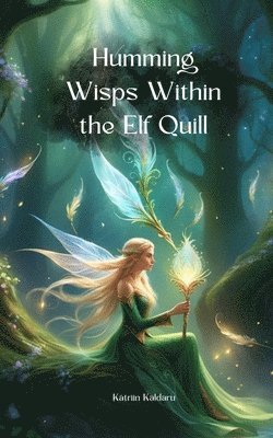 Humming Wisps Within the Elf Quill 1