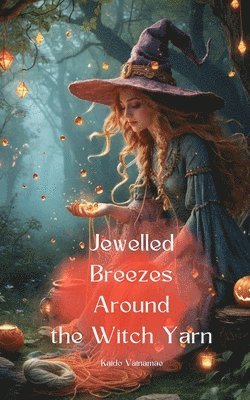 bokomslag Jewelled Breezes Around the Witch Yarn