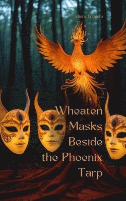 Wheaten Masks Beside the Phoenix Tarp 1