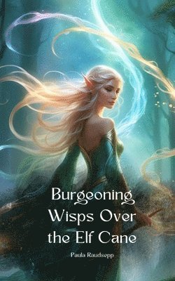 bokomslag Burgeoning Wisps Over the Elf Cane