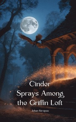 Cinder Sprays Among the Griffin Loft 1