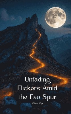 bokomslag Unfading Flickers Amid the Fae Spur