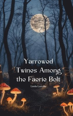 bokomslag Yarrowed Twines Among the Faerie Bolt