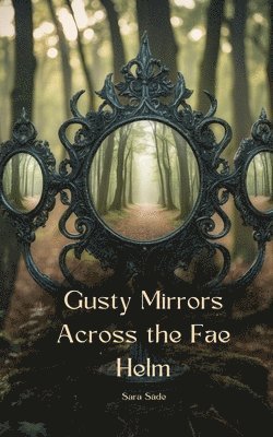 Gusty Mirrors Across the Fae Helm 1