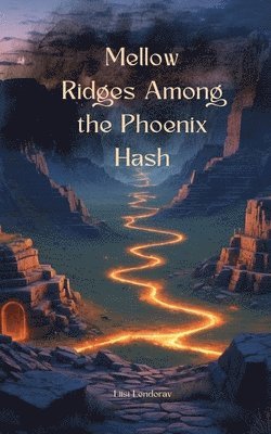 Mellow Ridges Among the Phoenix Hash 1