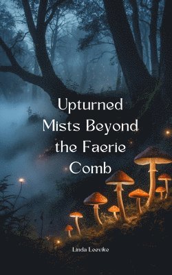 Upturned Mists Beyond the Faerie Comb 1