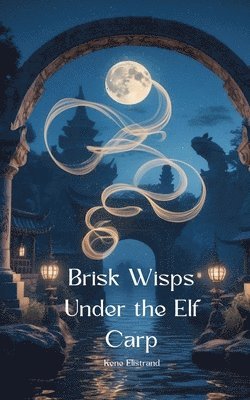 bokomslag Brisk Wisps Under the Elf Carp