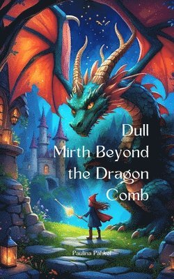 bokomslag Dull Mirth Beyond the Dragon Comb