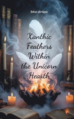 Xanthic Feathers Within the Unicorn Hearth 1