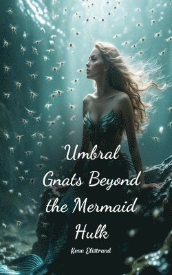 bokomslag Umbral Gnats Beyond the Mermaid Hulk