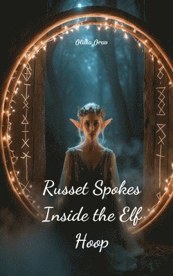 Russet Spokes Inside the Elf Hoop 1