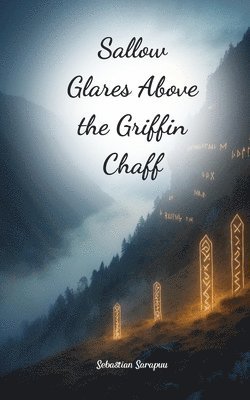 Sallow Glares Above the Griffin Chaff 1