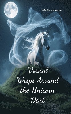 Vernal Wisps Around the Unicorn Dent 1