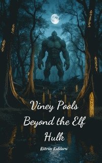 bokomslag Viney Pools Beyond the Elf Hulk