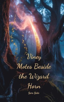 Viney Motes Beside the Wizard Horn 1