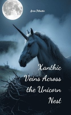 Xanthic Veins Across the Unicorn Nest 1