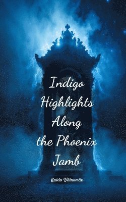 Indigo Highlights Along the Phoenix Jamb 1